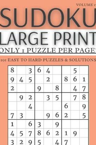 Cover of Sudoku Large Print - Only 1 Puzzle Per Page! - 101 Easy to Hard Puzzles & Solutions Volume 17