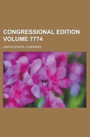 Cover of Congressional Edition Volume 7774