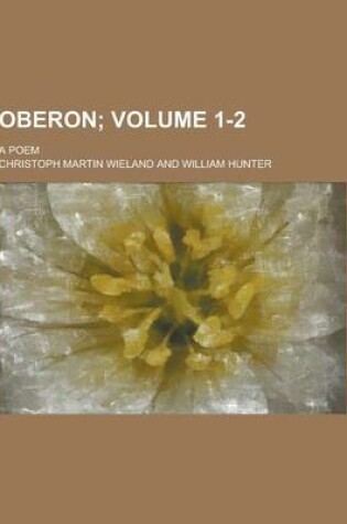 Cover of Oberon; A Poem Volume 1-2