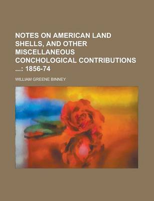 Book cover for Notes on American Land Shells, and Other Miscellaneous Conchological Contributions