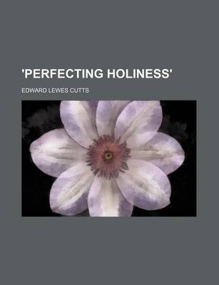 Book cover for 'Perfecting Holiness'