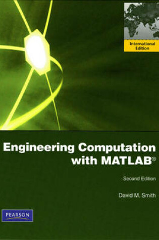 Cover of Engineering Computation with MATLAB: Internation Version plus MATLAB & Simulink Student Version 2011a