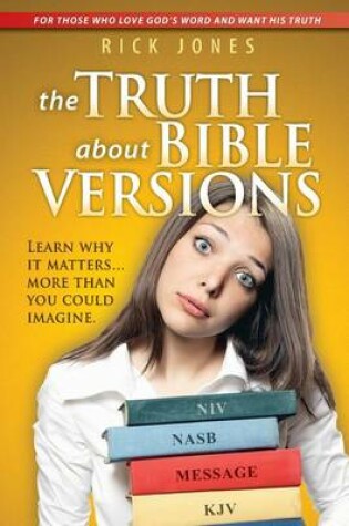 Cover of The Truth About Bible Versions
