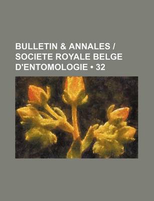 Book cover for Bulletin & Annales Societe Royale Belge D'Entomologie (32)