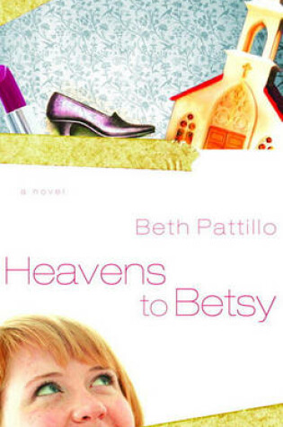Cover of Heavens to Betsy