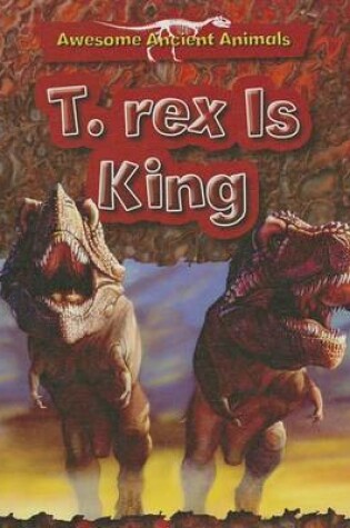 Cover of T-Rex Is King