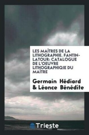 Cover of Les Maitres de la Lithographie. Fantin-LaTour