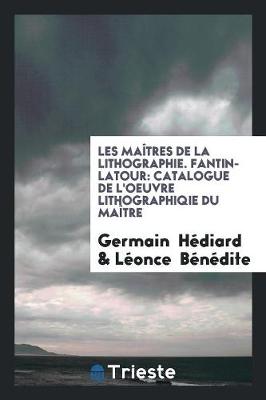 Book cover for Les Maitres de la Lithographie. Fantin-LaTour