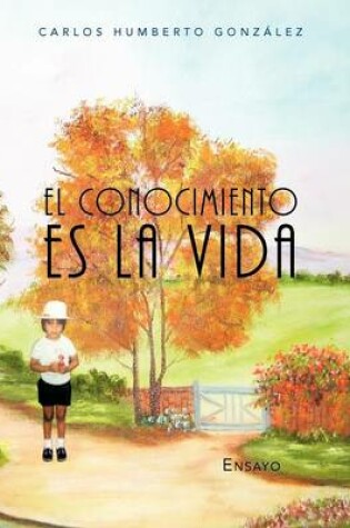 Cover of El Conocimiento Es La Vida