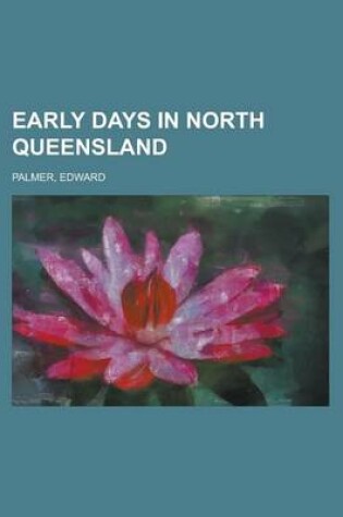 Cover of Early Days in North Queensland