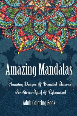 Cover of Adult Coloring Book- Amazing Mandalas