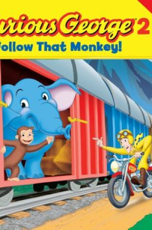 Cover of Curious George 2: Follow That Monkey!