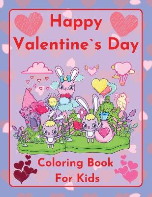 Book cover for Happy Valentine`s Day Coloring book for kids Cute and funny bunnies sharing love by Raz McOvoo