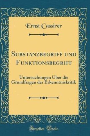 Cover of Substanzbegriff Und Funktionsbegriff