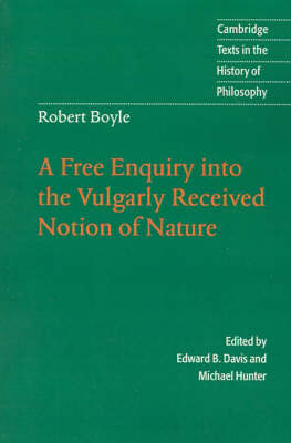 Cover of Robert Boyle: A Free Enquiry into the Vulgarly Received Notion of Nature