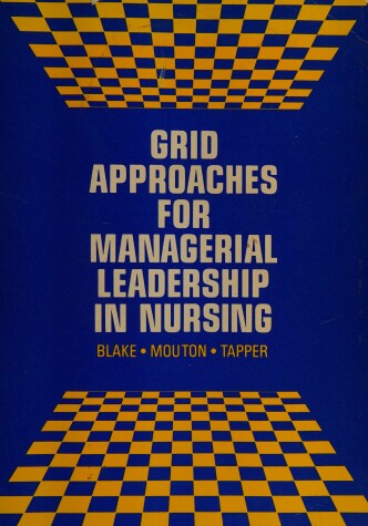 Book cover for Grid Approaches for Managerial Leadership in Nursing