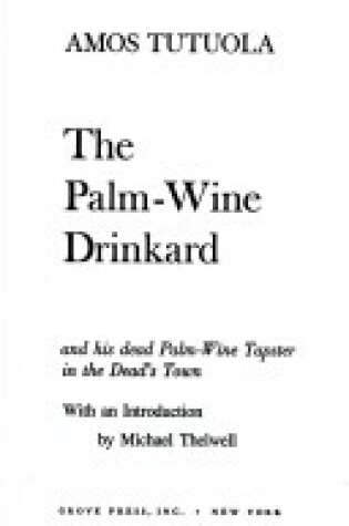 Cover of The Palm-Wine Drinkard and His Dead Palm-Wine Tapster in the Dead's Town