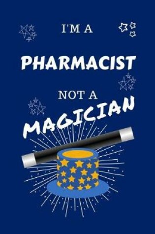 Cover of I'm A Pharmacist Not A Magician