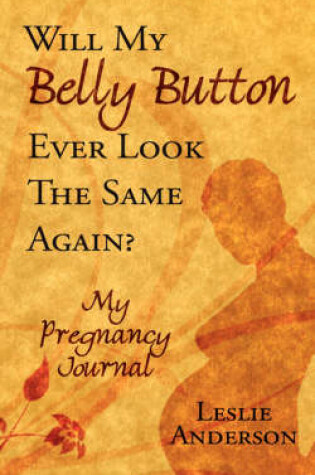 Cover of Will My Belly Button Ever Look the Same Again?