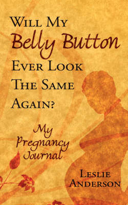 Book cover for Will My Belly Button Ever Look the Same Again?