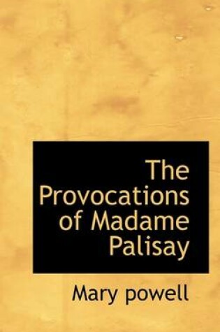 Cover of The Provocations of Madame Palisay