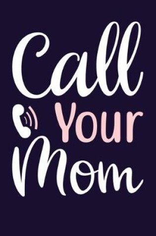 Cover of Call Your Mom