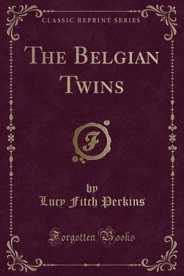 Book cover for The Belgian Twins (Classic Reprint)