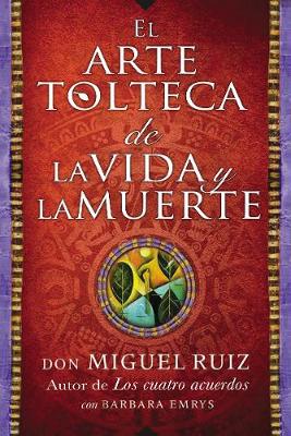 Book cover for Arte Tolteca de la Vida Y La Muerte (the Toltec Art of Life and Death - Spanish
