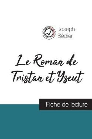 Cover of Le Roman de Tristan et Yseut de Joseph Bedier (fiche de lecture et analyse complete de l'oeuvre)