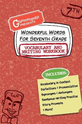 Cover of Wonderful Words for Seventh Grade Vocabulary and Writing Workbook