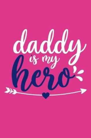 Cover of Daddy Is My Hero
