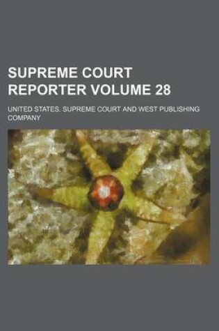 Cover of Supreme Court Reporter Volume 28