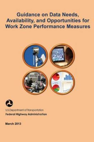 Cover of Guidance on Data Needs, Availability, and Opportunities for Work Zone Performance Measures