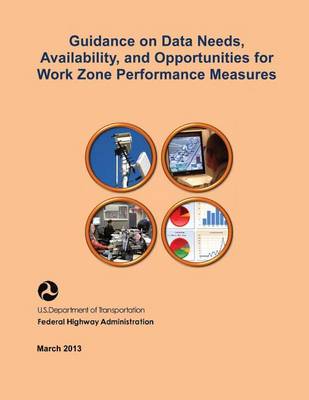 Book cover for Guidance on Data Needs, Availability, and Opportunities for Work Zone Performance Measures