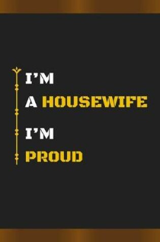 Cover of I'm a Housewife I'm Proud