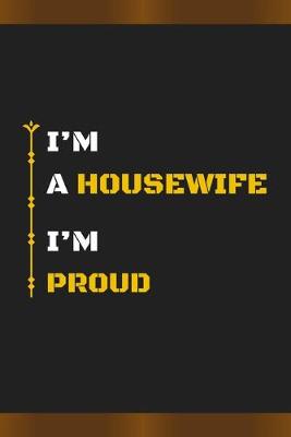 Book cover for I'm a Housewife I'm Proud