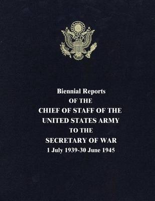 Book cover for Biennial Reports of the Chief of Staff of the United States Army to the Secretary of War