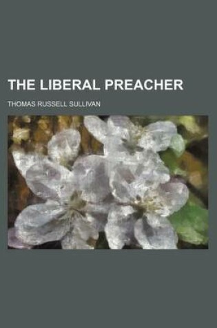 Cover of The Liberal Preacher (Volume 5-6)