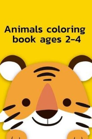 Cover of Animals Colring book ages 2-4