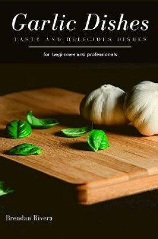 Cover of Garlic Dishes