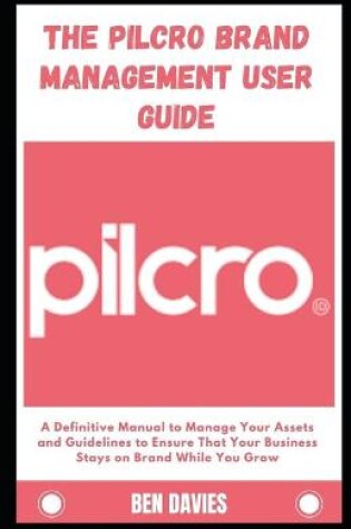 Cover of The Pilcro Brand Management User Guide
