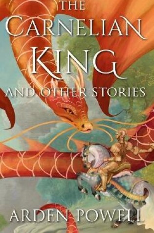 Cover of The Carnelian King and Other Stories