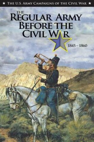 Cover of The Regular Army Before the Civil War 1845 - 1860