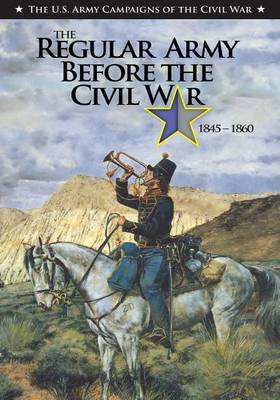 Book cover for The Regular Army Before the Civil War 1845 - 1860