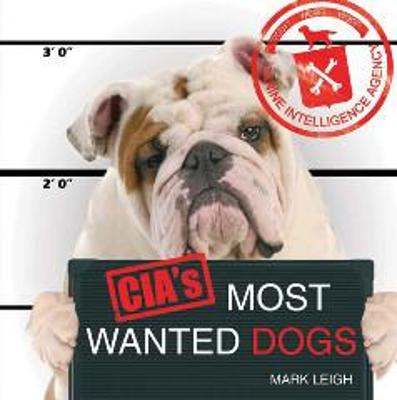 Book cover for CIA's Most Wanted Dogs