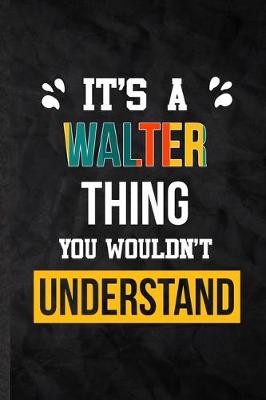 Book cover for It's a Walter Thing You Wouldn't Understand