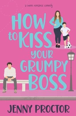 Cover of How to Kiss Your Grumpy Boss