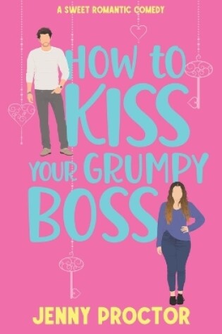 Cover of How to Kiss Your Grumpy Boss