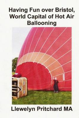 Cover of Having Fun over Bristol, World Capital of Hot Air Ballooning