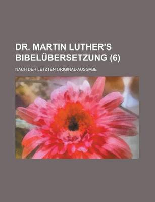 Book cover for Dr. Martin Luther's Bibelubersetzung; Nach Der Letzten Original-Ausgabe (6 )